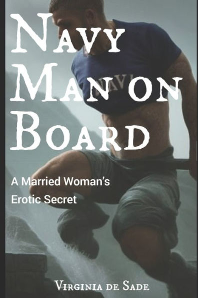 Navy Man on Board: A Married Woman's Erotic Secret
