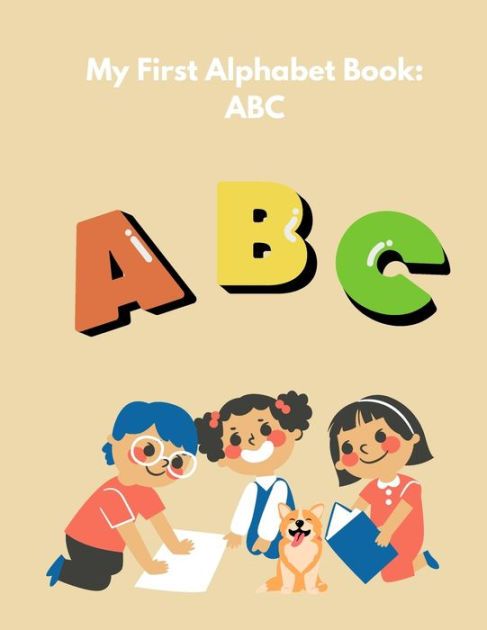 My First Alphabet Book: ABC: A Colorful Journey Through the Alphabet by ...