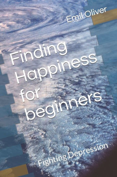 Finding Happiness: Fighting Depression