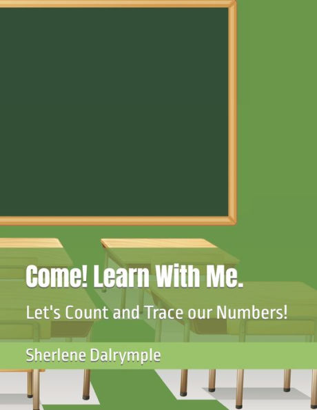 Come! Learn With Me.: Let's Count and Trace our Numbers!