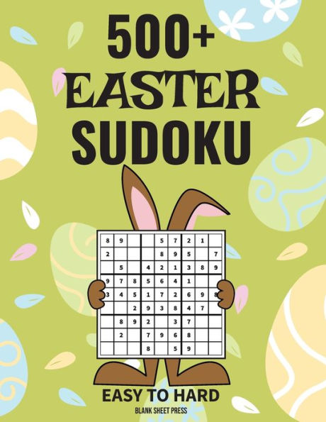 500+ Easter Sudoku: Three levels of difficulty (easy to hard) with answers