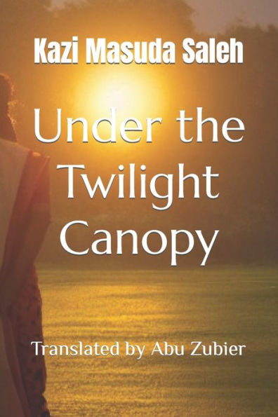 Under the Twilight Canopy: Translated by Abu Zubier