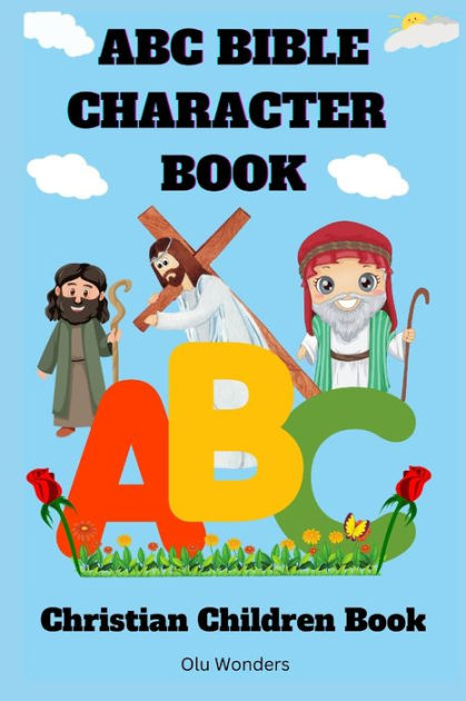 ABC BIBLE CHARACTER BOOK: Christian Children Book by Olu Wonders ...