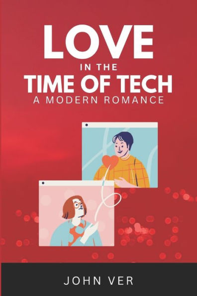 Love in the Time of Tech: A Modern Romance