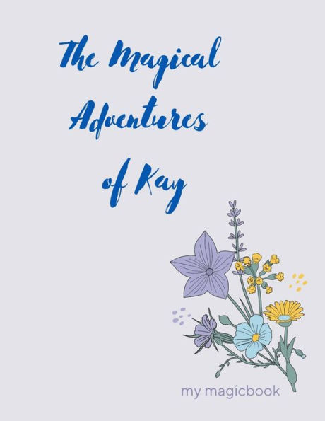 The Magical Adventures of Kay: An Mind Adventure Book