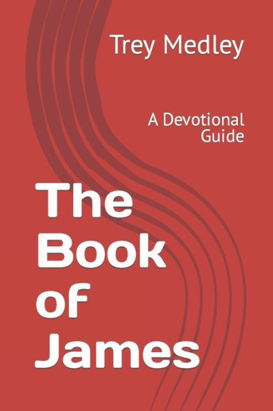 The Book of James: A Devotional Guide