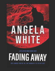 Title: Fading Away, Author: Angela White