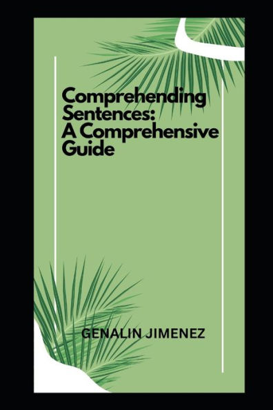 Comprehending Sentences: A Comprehensive Guide