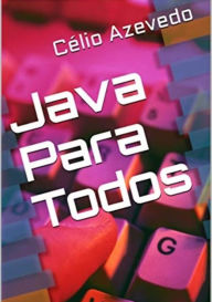 Title: Java Para Todos, Author: Célio Azevedo