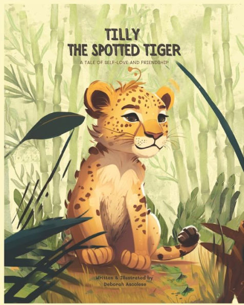 Tilly the Spotted Tiger: A tale of self-love and friendship