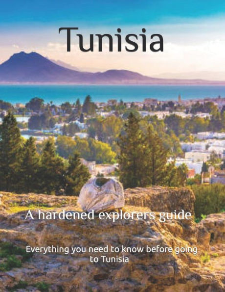 Tunisia a hardened explorers guide