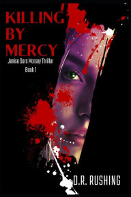 Title: Killing By Mercy, Author: D.R. Rushing