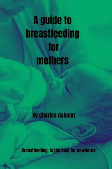 A guide to breastfeeding for mothers