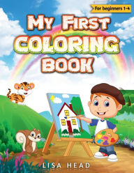 Title: My First Coloring Book: For Beginners 1-4, Author: Lisa Head