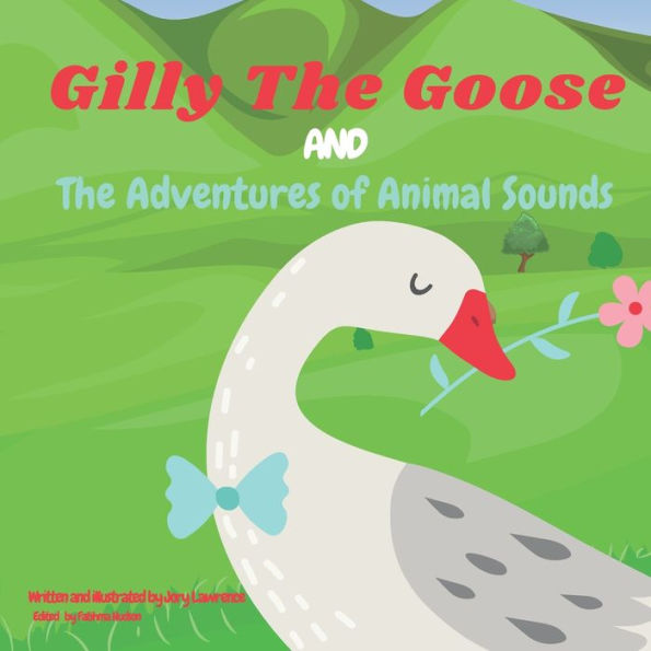 Gilly The Goose: And The Adventures Of Animal Sounds