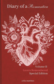 Title: diary of a romantica, vol. II special edition: lovers remembered, Author: Celia Martínez