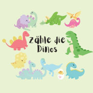 Title: Zähle die Dinos! Ein lustiges Bilderrätsel-Buch für 2 bis 4-Jährige (Zählen lernen für Kleinkinder), Author: Bücher für die Kleinsten