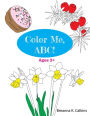 Color Me, ABC!: An educational coloring book for kids.