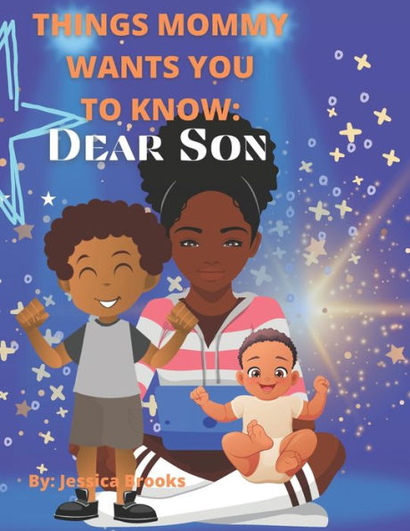 Things Mommy Wants You to Know: Dear Son