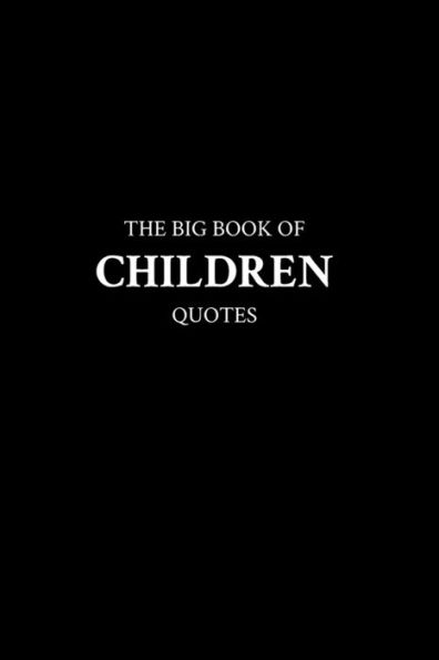 The Big Book of Children Quotes