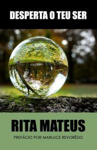 Title: Desperta o teu ser, Author: Rita I. Mateus
