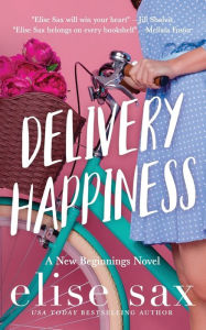 Title: Delivery Happiness, Author: Elise Sax