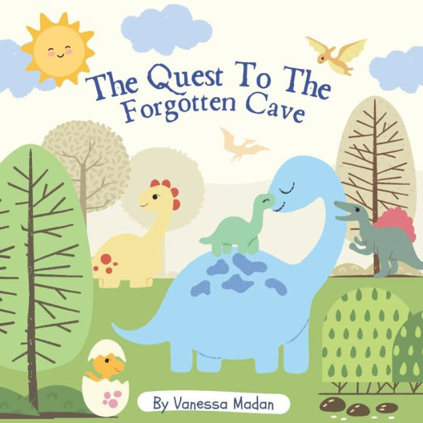 The Quest To The Forgotten Cave: A Whimsical Storybook For Kids