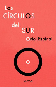 Title: LOS CÍRCULOS DEL SUR, Author: ORIOL ESPINAL