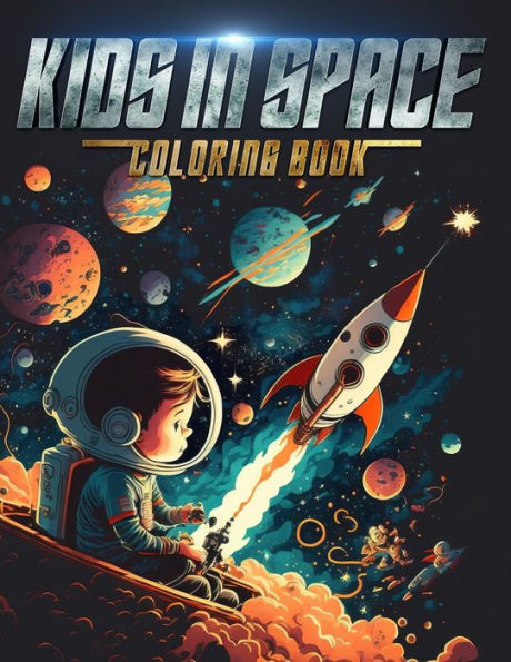 Kids in Space Coloring Book: Discover a Universe of Possibilities