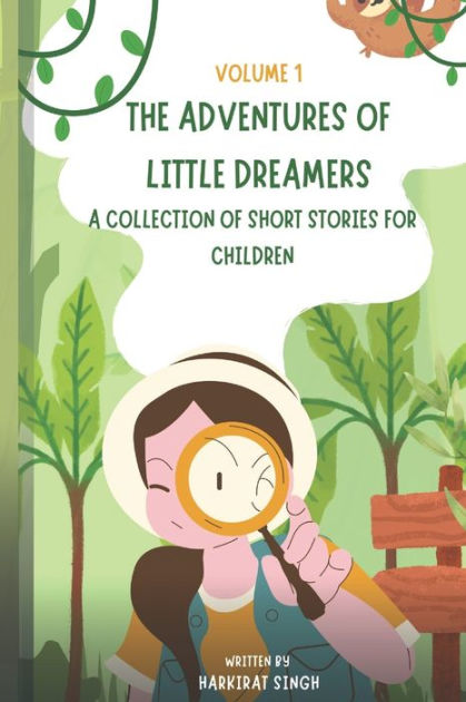 The Adventures of Little Dreamers: A Collection of Short Stories for ...