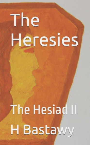 The Heresies: The Hesiad II