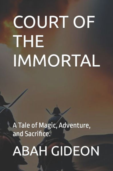 COURT OF THE IMMORTAL: A Tale of Magic, Adventure, and Sacrifice.