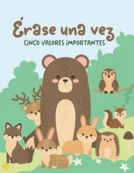 Title: ï¿½ï¿½rase una vez, cinco valores importantes!, Author: Creative Moon Publishing
