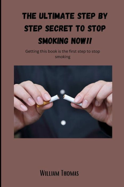 The ultimate step by step secret to stop smoking NOW!!