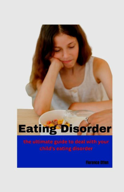 Your Kids and Eating Disorder: the ultimate guide to deal with your ...