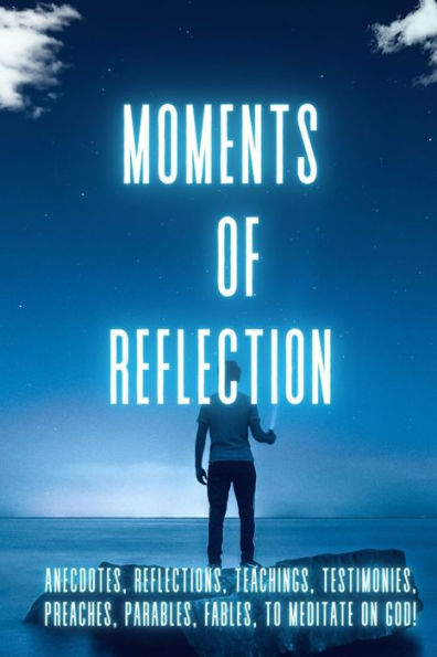 Moments of Reflection