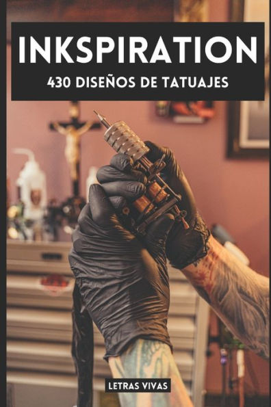 Inkspiration: 430 Diseños de Tatuajes