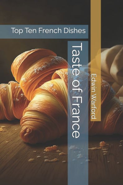 Taste of France: Top Ten French Dishes