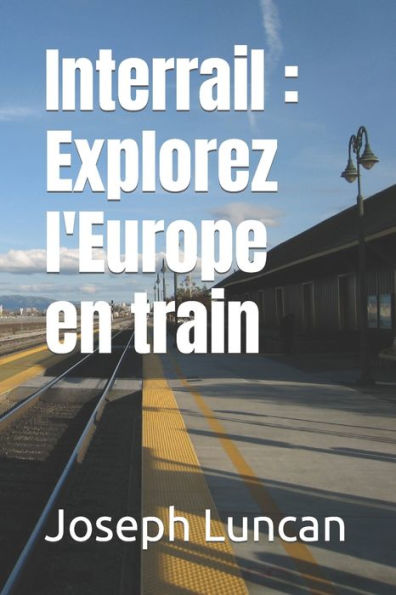 Interrail: Explorez l'Europe en train