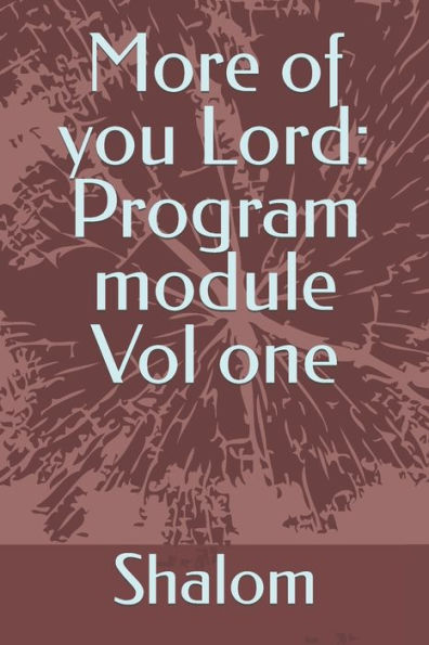 More of you Lord: Program module Vol one