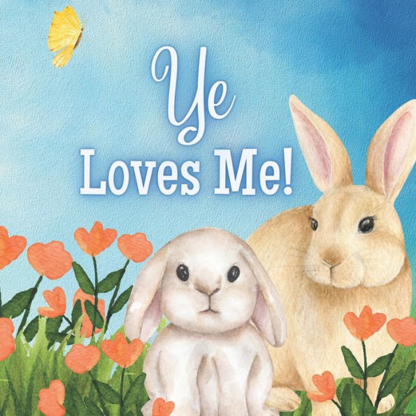 Ye Loves me!: A story about Ye's love!