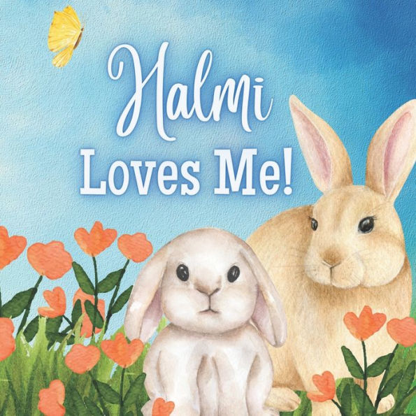 Halmi Loves Me!: A story about Halmi's love
