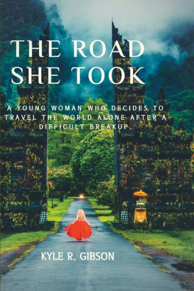 THE ROAD SHE TOOK: A young woman who decides to travel the world alone after a difficult breakup.