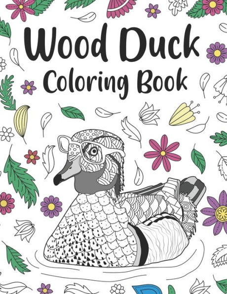 Wood Duck Coloring Book: An Adult Coloring Books for Duck Lovers, Wood Duck Zentangle Patterns for Stress Relief and Relaxation Freestyle Drawing Pages