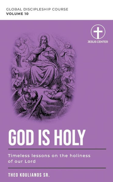 God is Holy: Timeless lessons on the holiness of our Lord