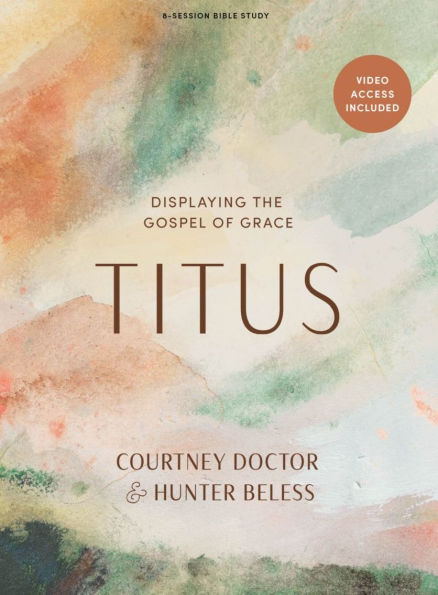 Titus - Bible Study Book with Video Access: Displaying the Gospel of Grace