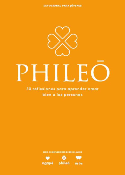 Phileo - Devocional Para Jï¿½venes: 30 Reflexiones Para Aprender Amar Bien a Las Personas Volume 5