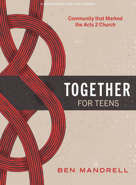 Together - Teen Bible Study Book: Community that Marked the Acts 2 Church