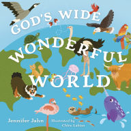 Title: God's Wide, Wonderful World: A Fun Exploration of Animal Classes, Author: Jennifer Jahn