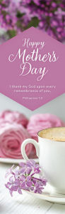 Title: Mother's Day Bookmark: Happy Mother's Day 2026 (Package of 25): Philippians 1:3 (KJV), Author: Broadman Church Supplies Staff